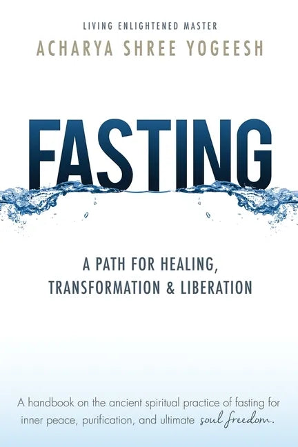 Fasting: A Path for Healing, Transformation & Liberation - Paperback
