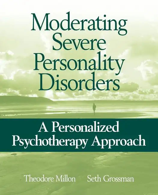 Moderating Severe Personality Disorders: A Personalized Psychotherapy Approach - Paperback