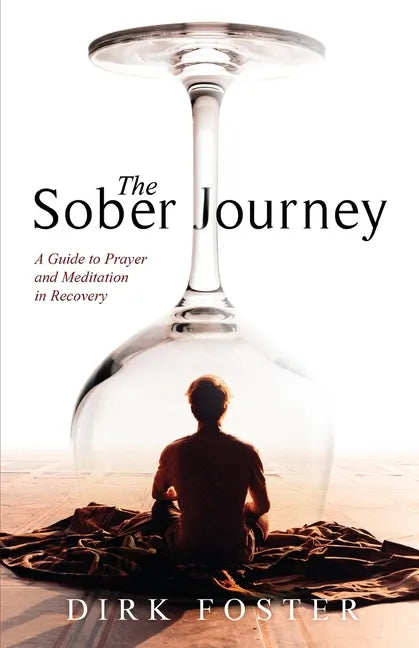 The Sober Journey: A Guide to Prayer and Meditation in Recovery - Paperback