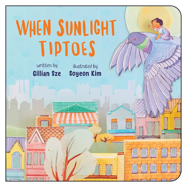 When Sunlight Tiptoes - Board Book