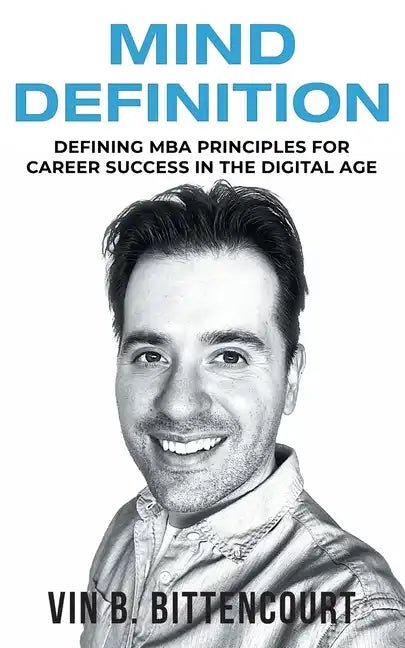 Mind Definition: Defining MBA Principles for Career Success in the Digital Age - Paperback