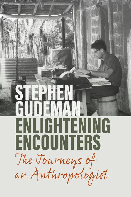 Enlightening Encounters: The Journeys of an Anthropologist - Paperback