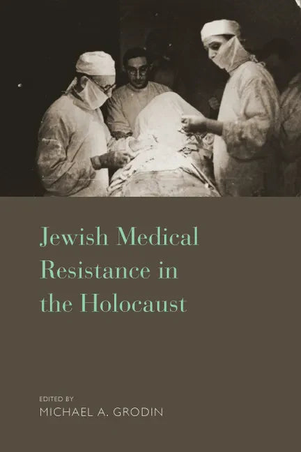 Jewish Medical Resistance in the Holocaust - Paperback