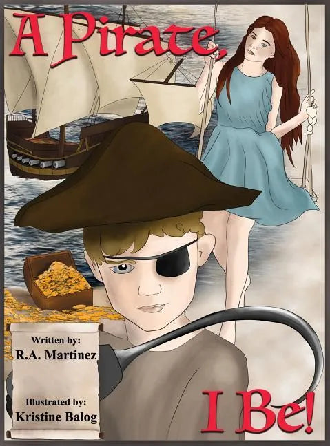 A Pirate, I Be! - Hardcover