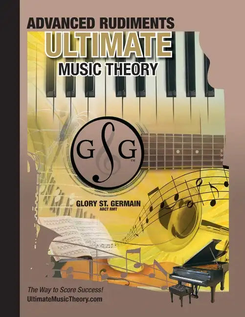 Advanced Rudiments Workbook - Ultimate Music Theory: Advanced Music Theory Workbook (Ultimate Music Theory) includes UMT Guide & Chart, 12 Step-by-Ste - Paperback