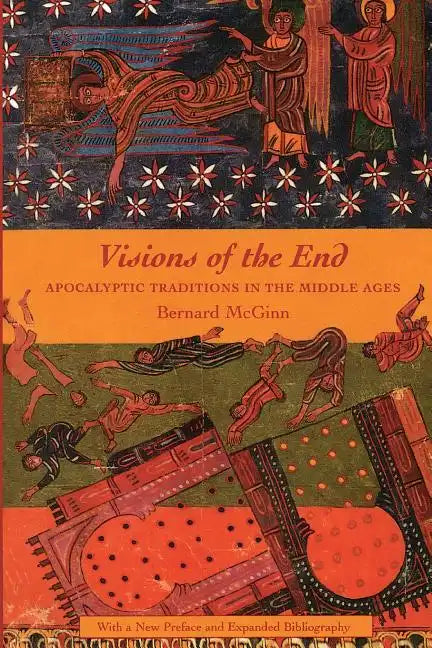 Visions of the End: Apocalyptic Traditions in the Middle Ages - Paperback