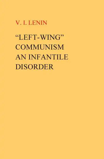 "Left-Wing" Communism, an Infantile Disorder - Paperback