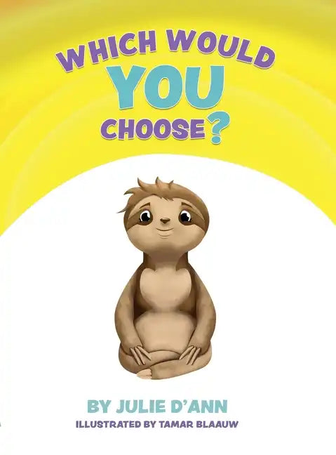 Which Would YOU Choose?: I GET to choose! - Hardcover