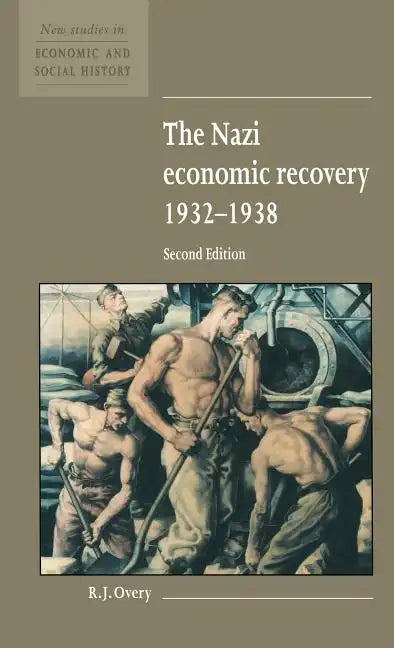 The Nazi Economic Recovery 1932 1938 - Hardcover