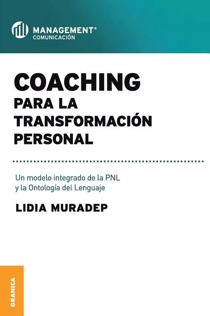 Coaching Para La Transformación Personal: Un modelo integrado de la PNL y la ontología del lenguaje - Paperback