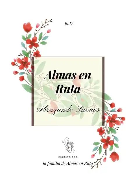 Almas en Ruta: Abrazando sueños - Paperback
