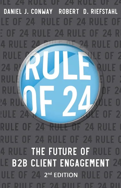 Rule of 24: The Future of B2B Client Engagement - Paperback