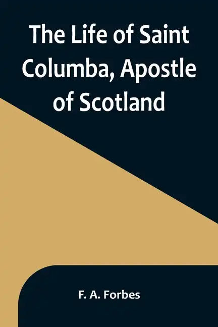The Life of Saint Columba, Apostle of Scotland - Paperback