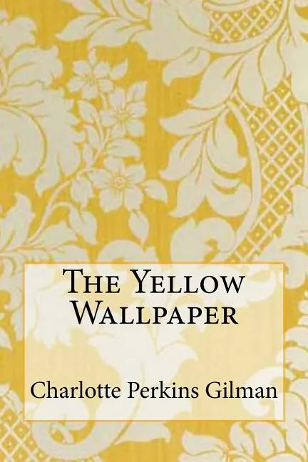 The Yellow Wallpaper - Paperback