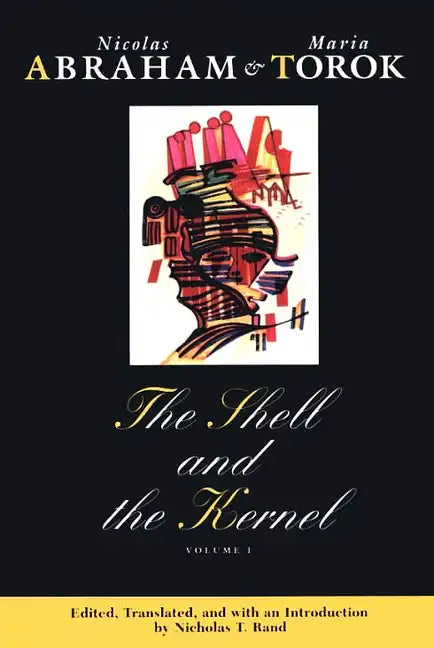 The Shell and the Kernel: Renewals of Psychoanalysis, Volume 1 - Paperback