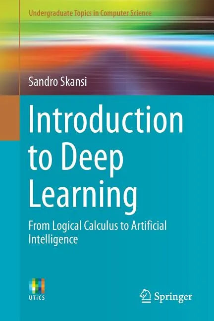 Introduction to Deep Learning: From Logical Calculus to Artificial Intelligence - Paperback