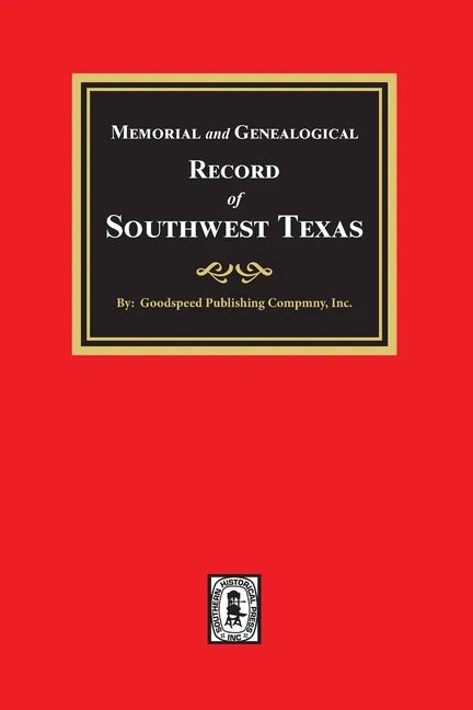 Memorial and Genealogical Record of Southwest Texas - Paperback