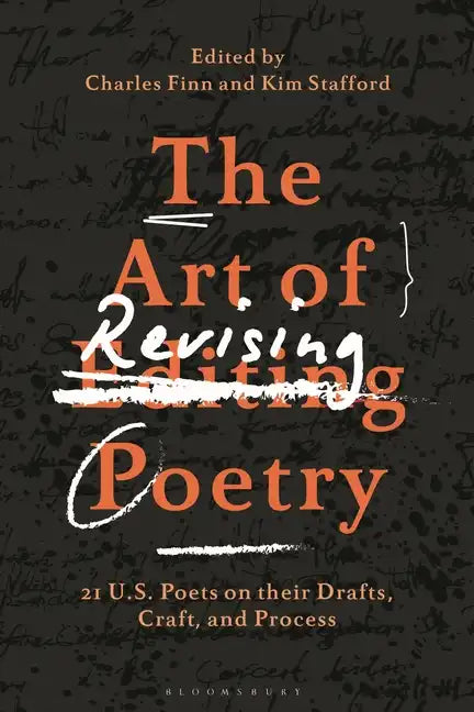 The Art of Revising Poetry: 21 U.S. Poets on their Drafts, Craft, and Process - Hardcover