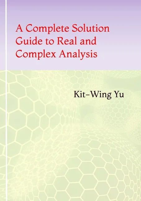 A Complete Solution Guide to Real and Complex Analysis - Paperback