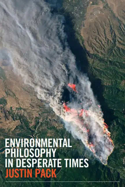 Environmental Philosophy in Desperate Times - Paperback