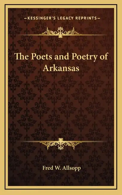 The Poets and Poetry of Arkansas - Hardcover