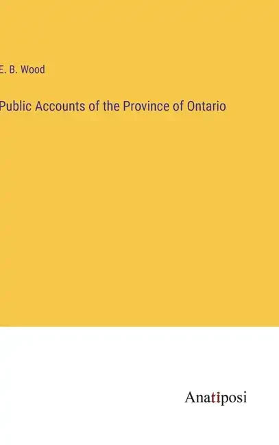 Public Accounts of the Province of Ontario - Hardcover