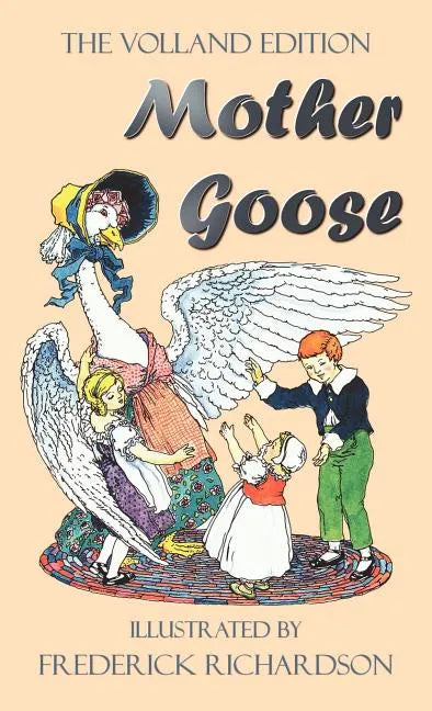 Mother Goose (the Volland Edition in Colour) - Hardcover
