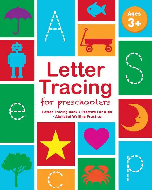 Letter Tracing For Preschoolers: Letter Tracing Book, Practice For Kids, Ages 3-5, Alphabet Writing Practice - Paperback