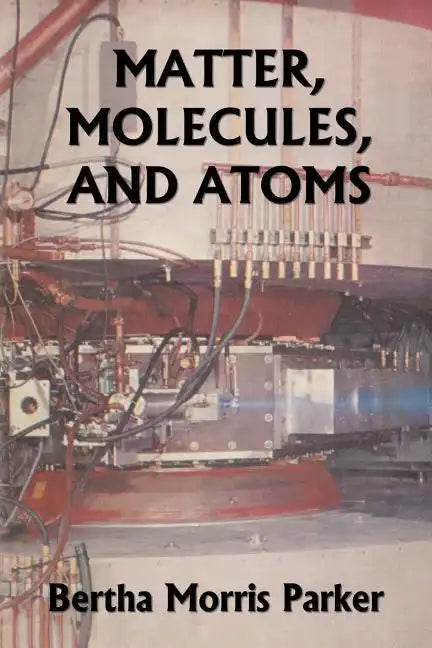 Matter, Molecules, and Atoms (Yesterday's Classics) - Paperback