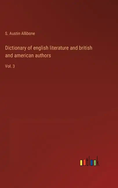 Dictionary of english literature and british and american authors: Vol. 3 - Hardcover