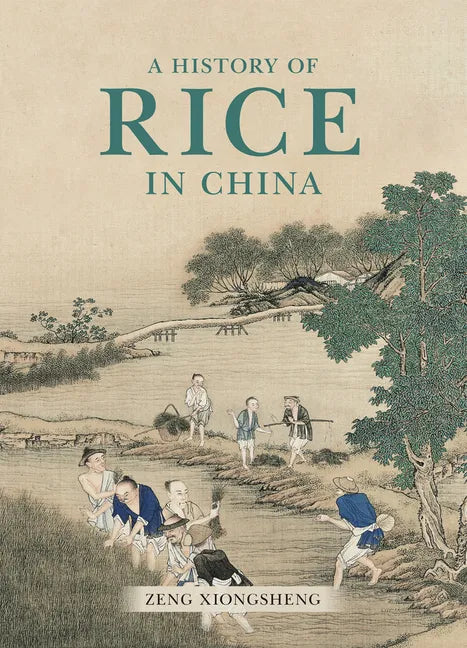 A History of Rice in China - Hardcover