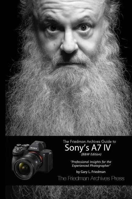 The Friedman Archives Guide to Sony's A7 IV (B&W Edition) - Paperback