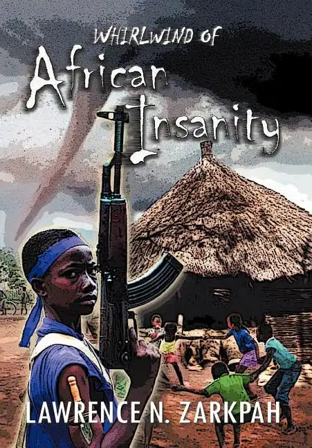 Whirlwind of African Insanity - Hardcover