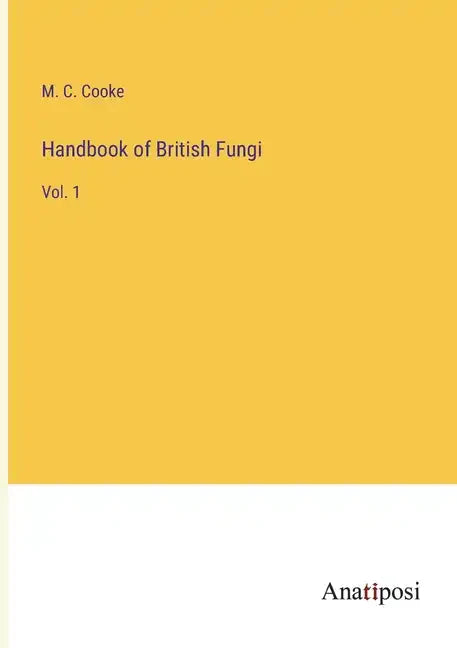 Handbook of British Fungi: Vol. 1 - Paperback