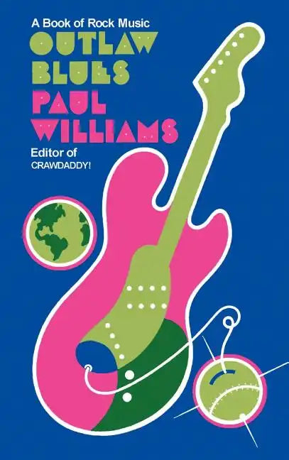 Outlaw Blues: A Book of Rock Music - Hardcover