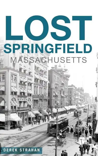 Lost Springfield, Massachusetts - Hardcover