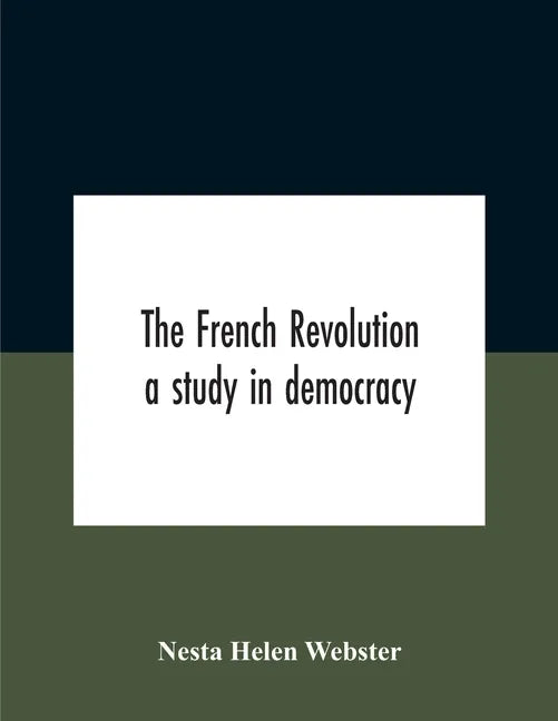 The French Revolution: A Study In Democracy - Paperback