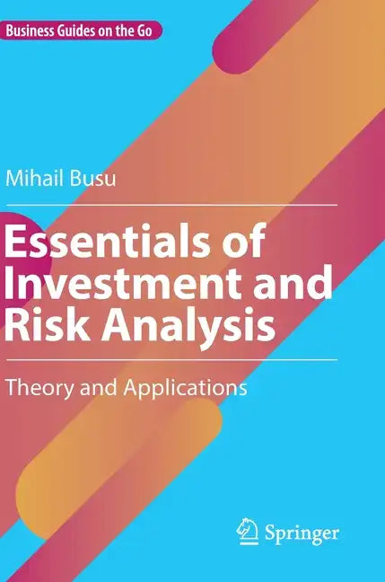 Essentials of Investment and Risk Analysis: Theory and Applications - Hardcover