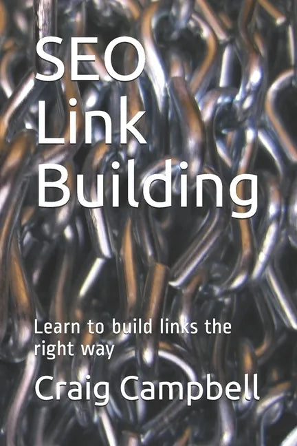SEO Link Building: Learn to build links the right way - Paperback