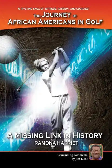 A Missing Link In History: The Journey of African Americans in Golf - Paperback