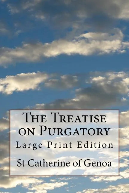 The Treatise on Purgatory: Large Print Edition - Paperback