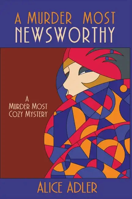 A Murder Most Newsworthy: A Murder Most Cozy Mystery - Paperback