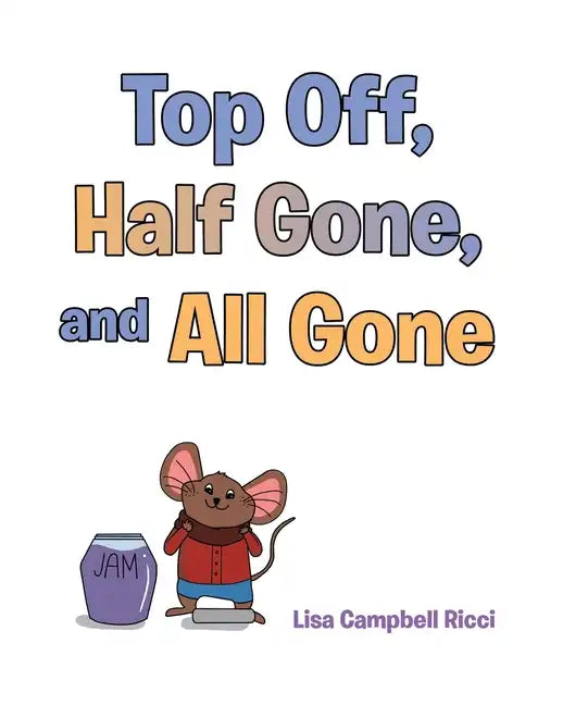Top Off, Half Gone, and All Gone - Paperback