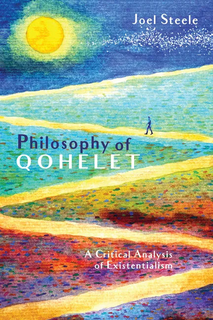 Philosophy of Qohelet: A Critical Analysis of Existentialism - Hardcover