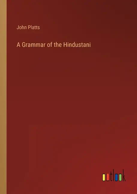A Grammar of the Hindustani - Paperback
