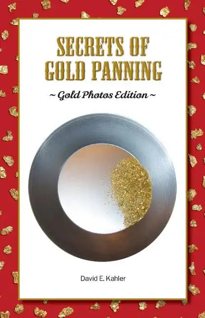 Secrets of Gold Panning: Gold Photos Edition - Paperback