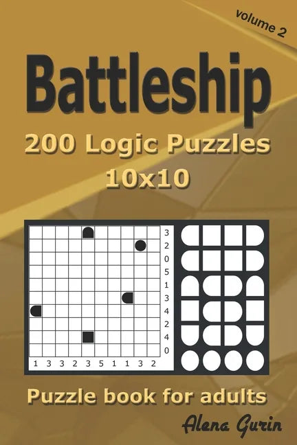 Battleship puzzle book for adults.: 200 Logic Puzzles 10x10 (Volume 2) - Paperback