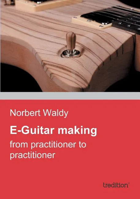 E-Guitar Making - Paperback