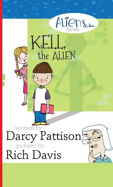 Kell, the Alien: Aliens, Inc. Chapter Book Series - Hardcover