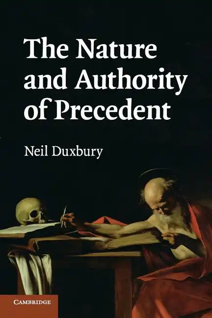 The Nature and Authority of Precedent - Paperback